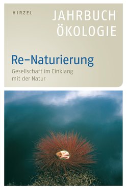 Re-Naturierung von Leitschuh,  Heike, Michelsen,  Gerd, Simonis,  Udo Ernst, Sommer,  Jörg, Weizsäcker,  Ernst Ulrich von