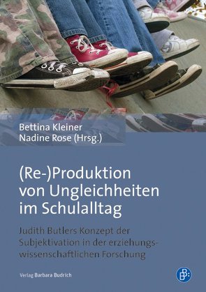 (Re-)Produktion von Ungleichheiten im Schulalltag von Kleiner,  Bettina, Rose,  Nadine