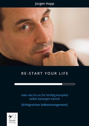 Re-Start Your Life von Hopp,  Jürgen