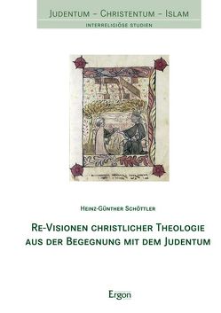 Re-Visionen christlicher Theologie aus der Begegnung mit dem Judentum von Schöttler,  Heinz-Günther