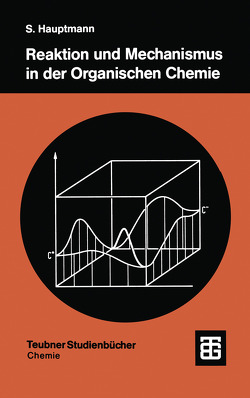 Reaktion und Mechanismus in der organischen Chemie von Hauptmann,  Siegfried