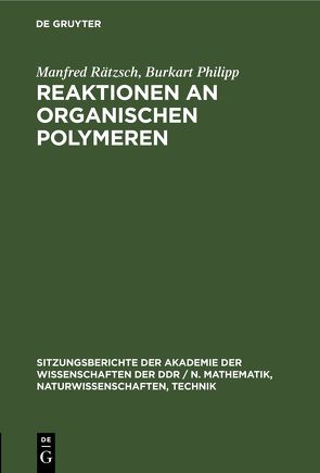 Reaktionen an organischen Polymeren von Philipp,  Burkart, Rätzsch,  Manfred