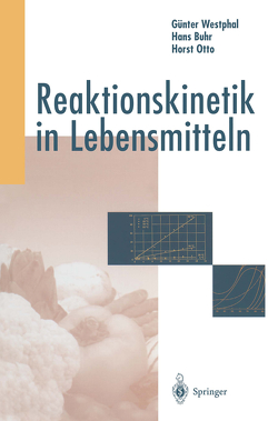 Reaktionskinetik in Lebensmitteln von Buhr,  Hans, Otto,  Horst, Westphal,  Günter