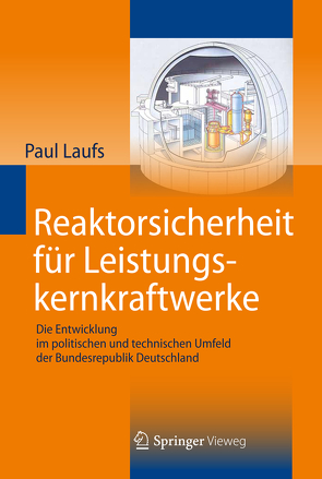 Reaktorsicherheit für Leistungskernkraftwerke von Laufs,  Paul