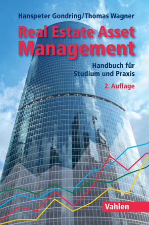 Real Estate Asset Management von Gondring,  Hanspeter, Wagner,  Thomas