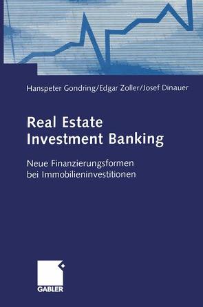 Real Estate Investment Banking von Dinauer,  Josef, Gondring,  Hanspeter, Zoller,  Edgar