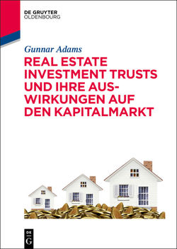 Real Estate Investment Trusts und ihre Auswirkungen auf den Kapitalmarkt von Adams,  Gunnar