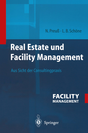 Real Estate und Facility Management von Preuß,  Norbert, Schöne,  Lars