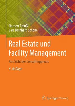 Real Estate und Facility Management von Maier,  Hermann, Nehrhaupt,  Alexander, Preuß,  Norbert, Schöne,  Lars Bernhard, Schropp,  Edgar