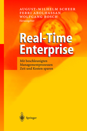 Real-Time Enterprise von Abolhassan,  Ferri, Bosch,  Wolfgang, Scheer,  August-Wilhelm