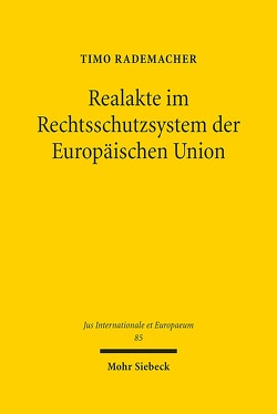 Realakte im Rechtsschutzsystem der Europäischen Union von Rademacher,  Timo