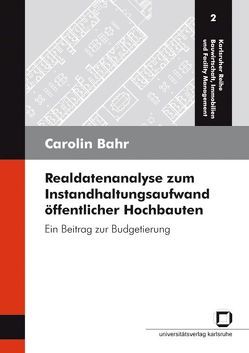 Realdatenanalyse zum Instandhaltungsaufwand öffentlicher Hochbauten von Bahr,  Carolin