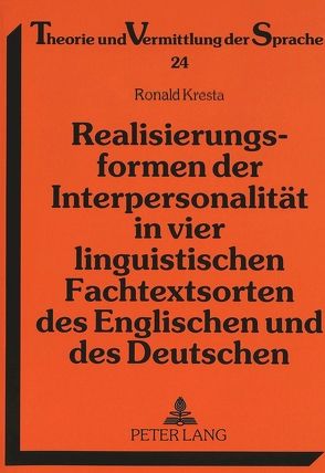Realisierungsformen der Interpersonalität in vier linguistischen Fachtextsorten des Englischen und des Deutschen von Kresta,  Ronald