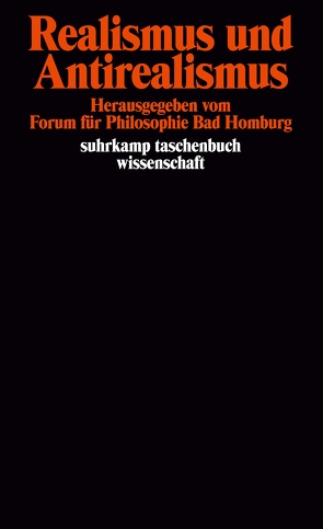 Realismus und Antirealismus von Forum für Philosophie Bad Homburg