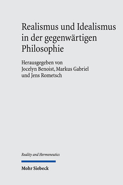 Realismus und Idealismus in der gegenwärtigen Philosophie von Benoist,  Jocelyn, Gabriel,  Markus, Rometsch,  Jens