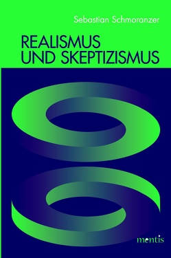 Realismus und Skeptizismus von Schmoranzer,  Sebastian