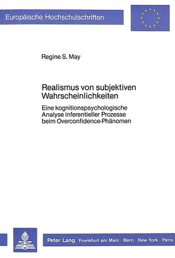 Realismus von subjektiven Wahrscheinlichkeiten von May,  Regine S.