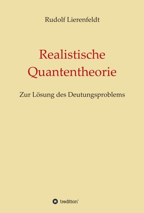 Realistische Quantentheorie von Lierenfeldt,  Rudolf