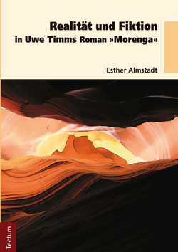 Realität und Fiktion in Uwe Timms Roman „Morenga“ von Almstadt,  Esther