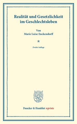 Realität und Gesetzlichkeit im Geschlechtsleben. von Enckendorff,  Marie Luise