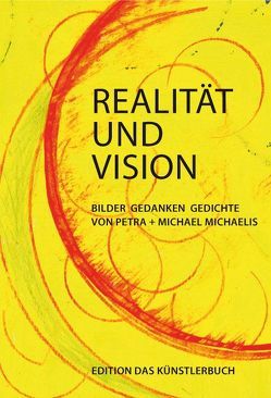Realität und Vision von Michaelis,  Michael, Michaelis,  Petra