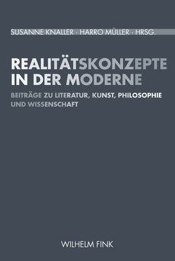 Realitätskonzepte in der Moderne von Esposito,  Elena, Fritz,  Elisabeth, Kasper,  Nils, Klein,  Wolfgang, Knaller,  Susanne, Lethen,  Helmut, Mecke,  Jochen, Müller,  Harro, Pany,  Doris, Pichler,  Doris, Reichert,  Ramón, Röttgers,  Kurt, Stiegler,  Bernd, Strohmaier,  Alexandra, Wagner,  Birgit, Wetzel,  Michael