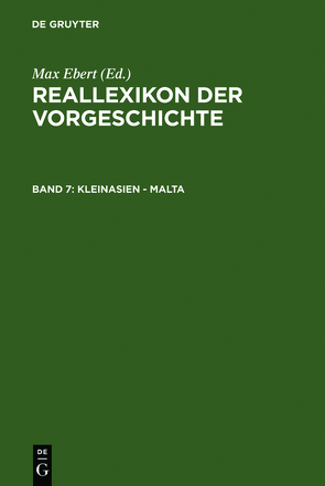 Reallexikon der Vorgeschichte / Kleinasien – Malta von Ebert,  Max