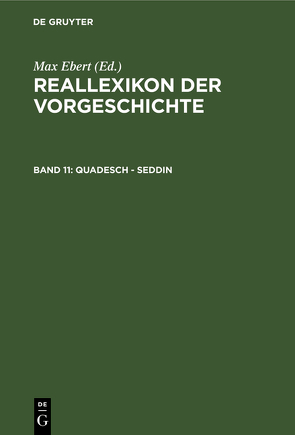 Reallexikon der Vorgeschichte / Quadesch – Seddin von Ebert,  Max