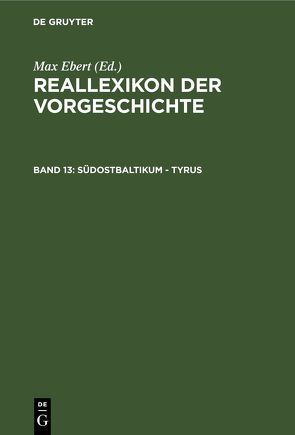 Reallexikon der Vorgeschichte / Südostbaltikum – Tyrus von Ebert,  Max