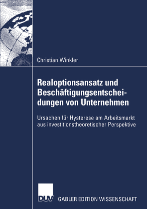Realoptionsansatz und Beschäftigungsentscheidungen von Unternehmen von Winkler,  Christian