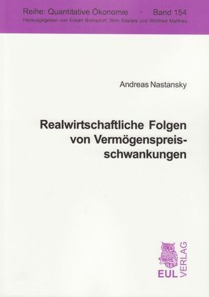 Realwirtschaftliche Folgen von Vermögenspreisschwankungen von Nastansky,  Andreas