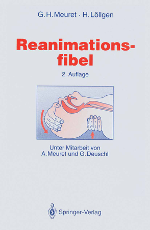 Reanimationsfibel von Deuschl,  G., Löllgen,  Herbert, Meuret,  A., Meuret,  Gerhard H.