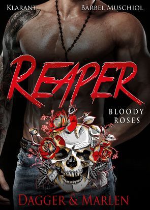 Reaper. Bloody Roses – Dagger und Marlen von Muschiol,  Bärbel