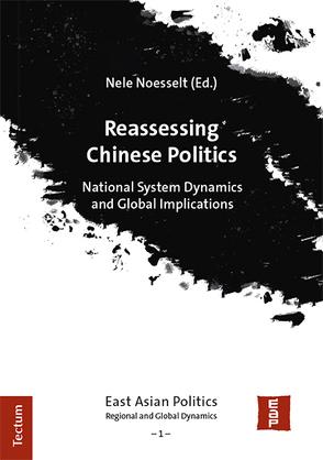 Reassessing Chinese Politics von Noesselt,  Nele