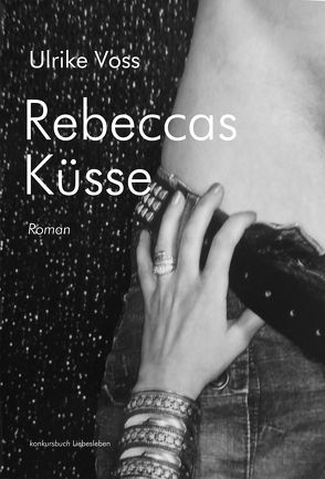 Rebeccas Küsse von Voss,  Ulrike