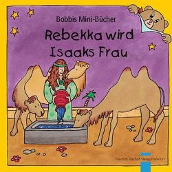 Rebekka wird Isaaks Frau von Marquardt,  Christel, Schnizer,  Andrea