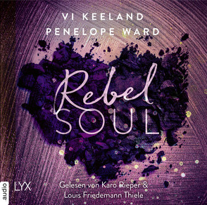 Rebel Soul von Görnig,  Antje, Keeland,  Vi, Rieper,  Karo, Thiele,  Louis Friedemann, Ward,  Penelope