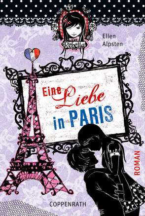 Rebella – Eine Liebe in Paris von Alpsten,  Ellen