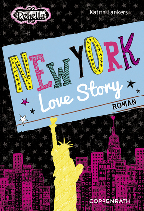 Rebella – New York Love Story von Lankers,  Katrin