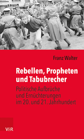 Rebellen, Propheten und Tabubrecher von Walter,  Franz