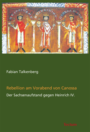 Rebellion am Vorabend von Canossa von Talkenberg,  Fabian