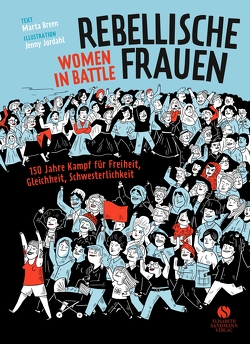 Rebellische Frauen – Women in Battle von Breen,  Marta, Jordahl,  Jenny, Pröfrock,  Nora