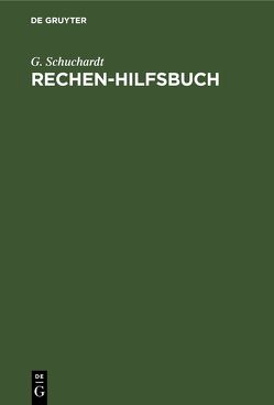 Rechen-Hilfsbuch von Schuchardt,  G.