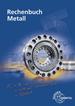 Rechenbuch Metall von Burmester,  Jürgen, Dillinger,  Josef, Escherich,  Walter, Gomeringer,  Roland, Schellmann,  Bernhard, Scholer,  Claudius