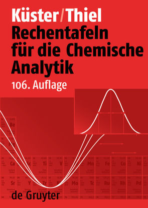Rechentafeln für die Chemische Analytik von Küster,  Friedrich W., Ruland,  Alfred, Thiel,  Alfred