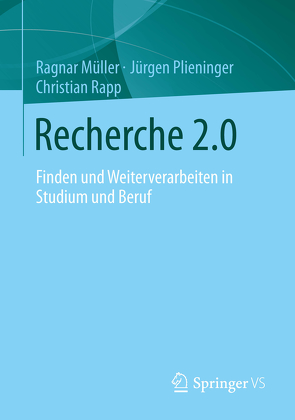 Recherche 2.0 von Müller,  Ragnar, Plieninger,  Jürgen, Rapp,  Christian