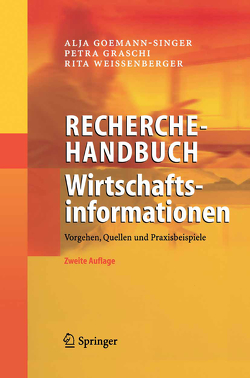 Recherchehandbuch Wirtschaftsinformationen von Goemann-Singer,  Alja, Graschi,  Petra, Weissenberger,  Rita