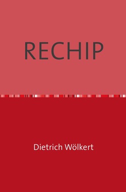 RECHIP von Wölkert,  Dietrich