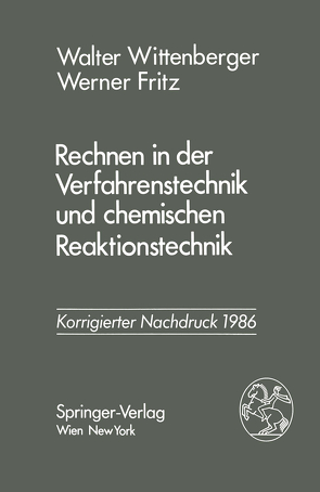 Rechnen in der Verfahrenstechnik und chemischen Reaktionstechnik von Fritz,  Werner, Wittenberger,  Walter