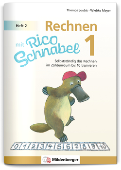 Rechnen mit Rico Schnabel 1, Heft 2 – Rechnen im Zahlenraum bis 10 von Laubis,  Thomas, Meyer,  Wiebke